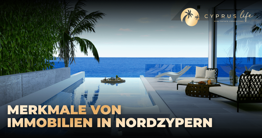 Merkmale von Immobilien in Nordzypern